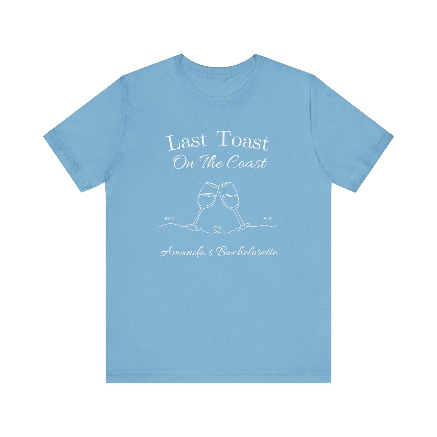 Last Toast On The Coast - Custom Bachelorette Shirt - T-Shirt - From Printify