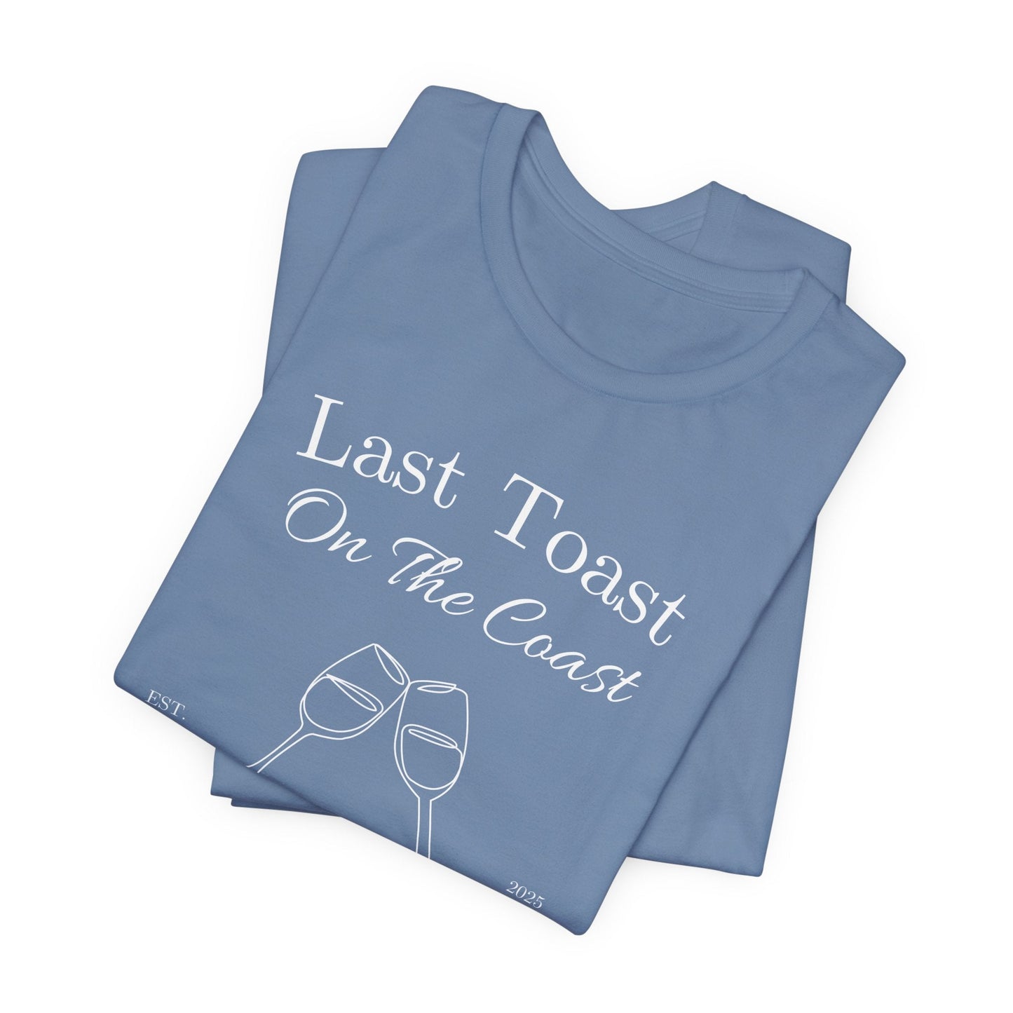 Last Toast On The Coast - Custom Bachelorette Shirt - T-Shirt - From Printify