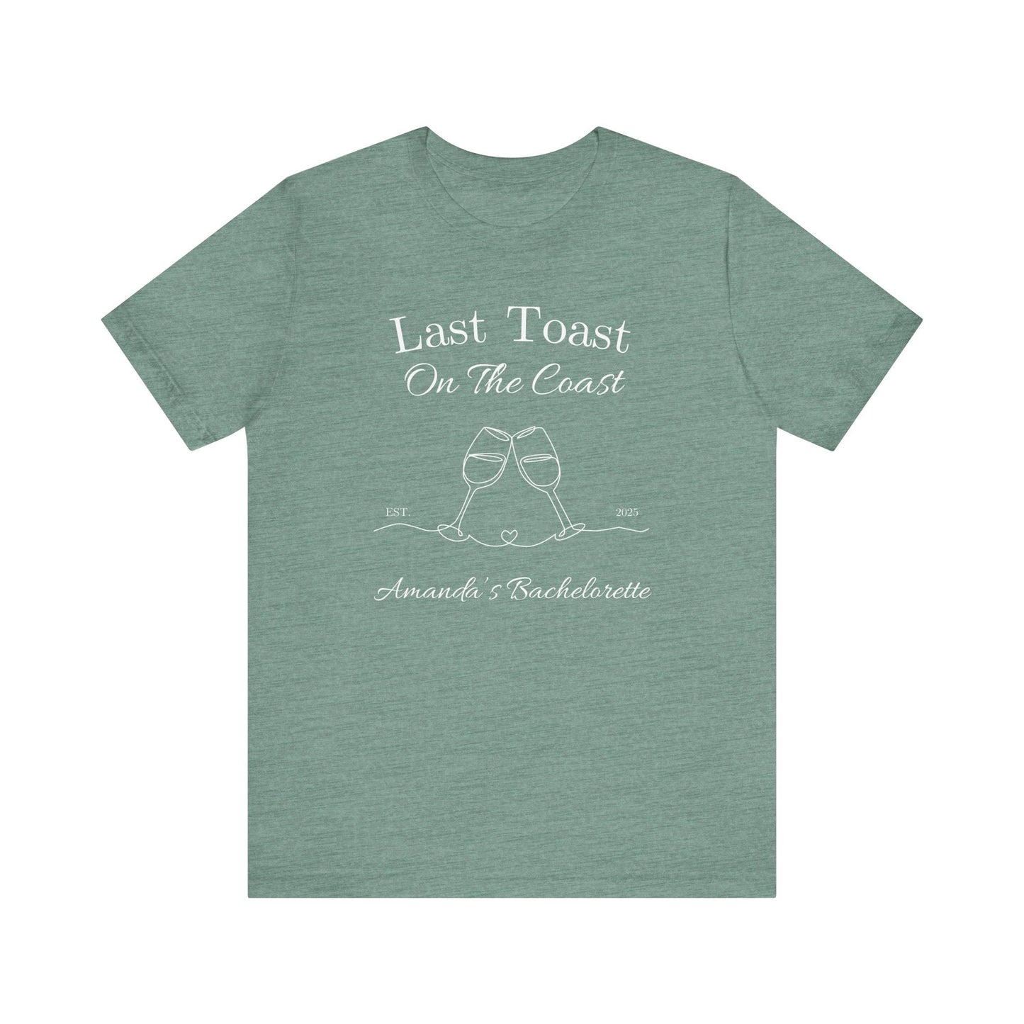 Last Toast On The Coast - Custom Bachelorette Shirt - T-Shirt - From Printify