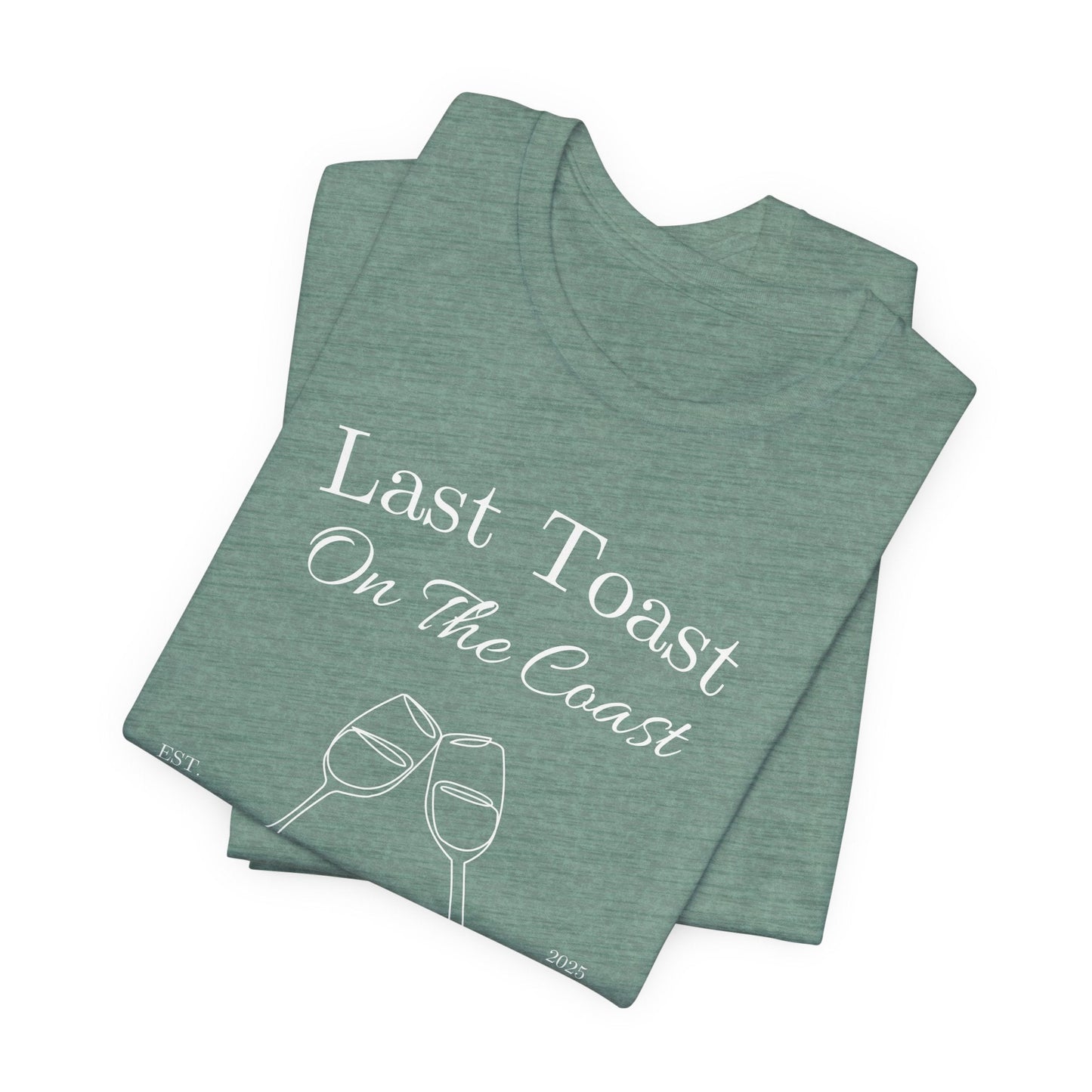 Last Toast On The Coast - Custom Bachelorette Shirt - T-Shirt - From Printify