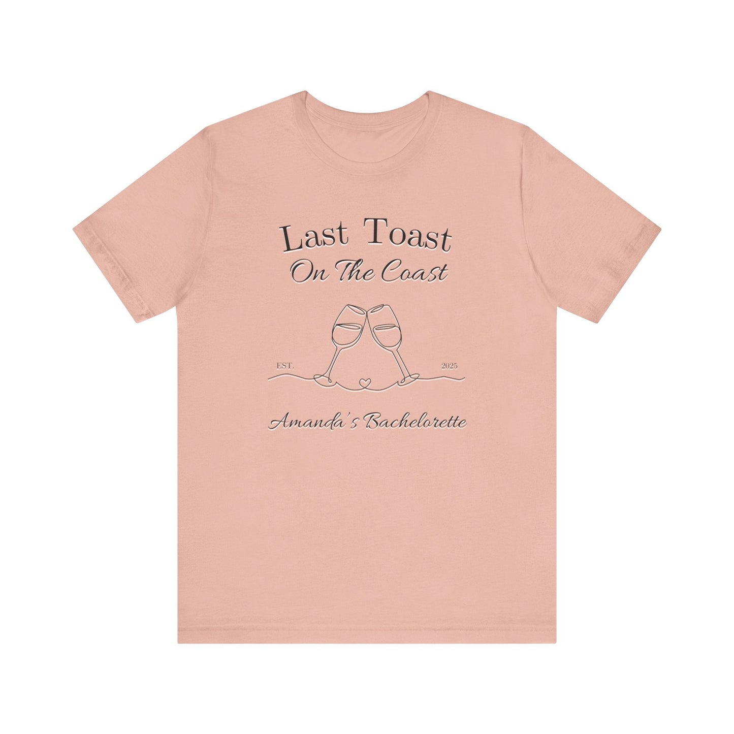 Last Toast On The Coast - Custom Bachelorette Shirt - T-Shirt - From Printify