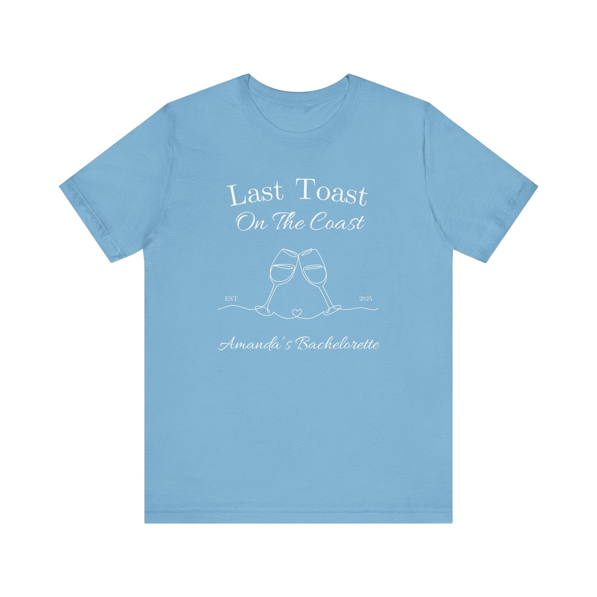 Last Toast On The Coast - Custom Bachelorette Shirt - T-Shirt - From Printify
